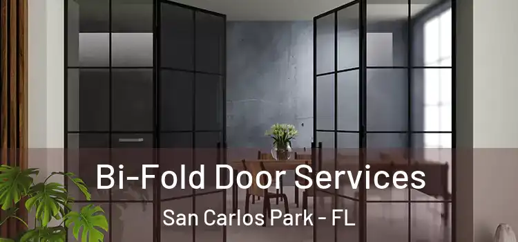 Bi-Fold Door Services San Carlos Park - FL