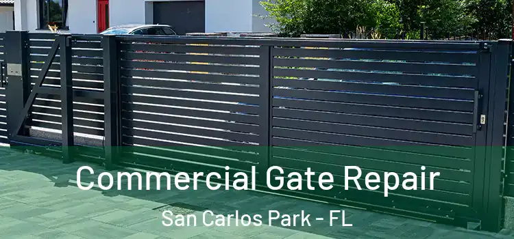 Commercial Gate Repair San Carlos Park - FL