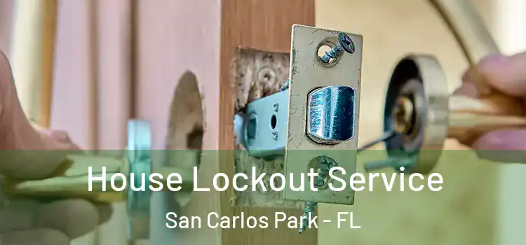  House Lockout Service San Carlos Park - FL