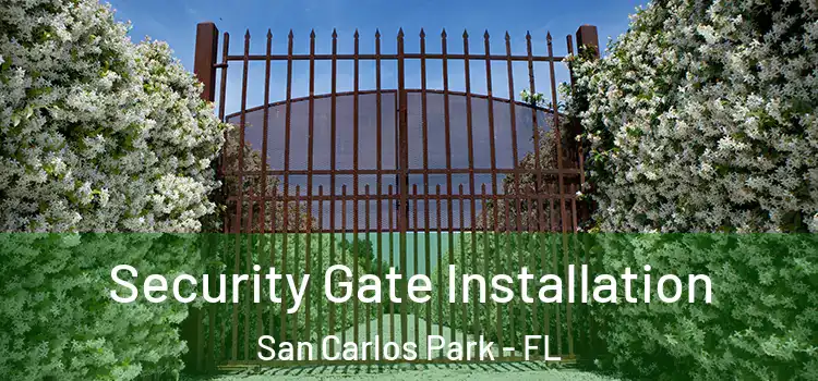  Security Gate Installation San Carlos Park - FL