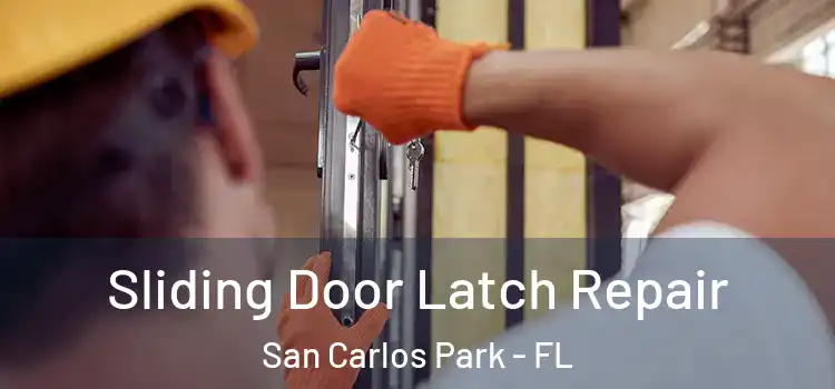 Sliding Door Latch Repair San Carlos Park - FL